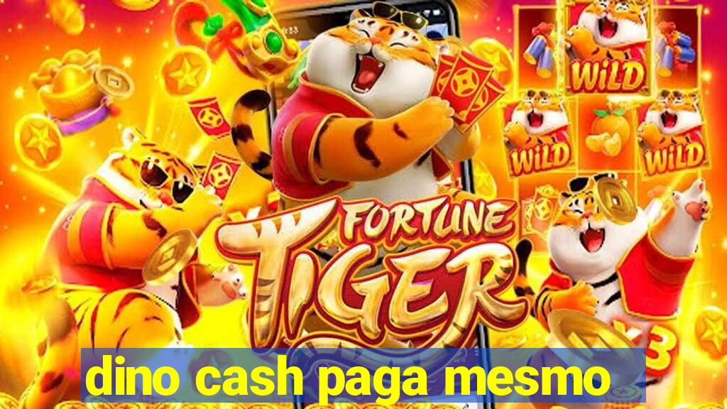 dino cash paga mesmo